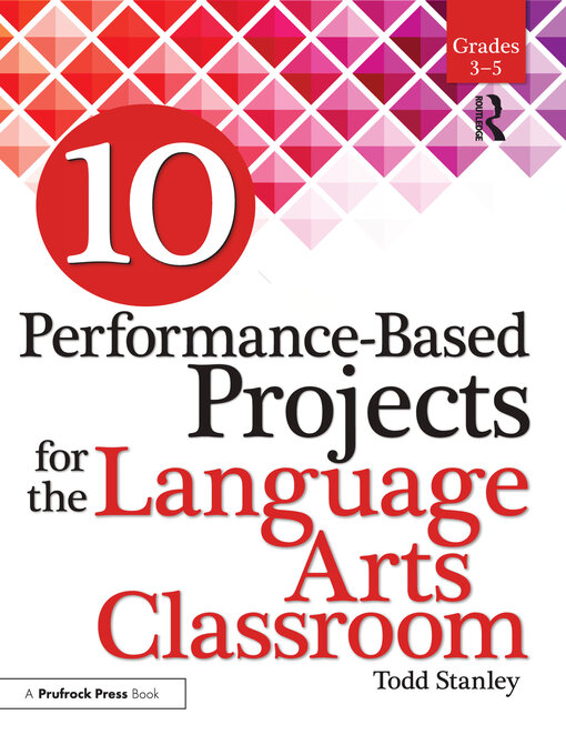 Title details for 10 Performance-Based Projects for the Language Arts Classroom by Todd Stanley - Available